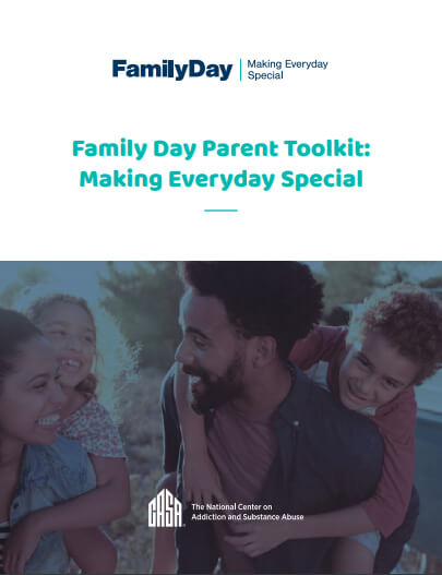 National Center on Addiction and Substance Abuse (CASA) Family Day Parent Toolkit